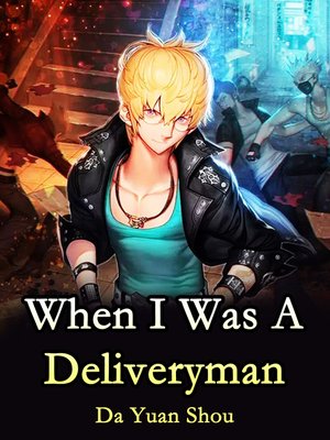 cover image of When I Was a Deliveryman